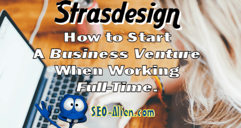 How to Start A Business Venture When You Are Already Working Full-Time