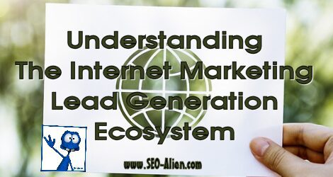 Understanding The Internet Marketing Lead Generation Ecosystem | SEO-Alien