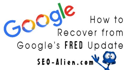 How to Recover from Google’s Fred Algorithm Update