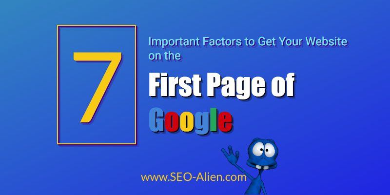 7 Important Factors to Get Your Website on the First Page of Google